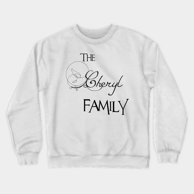 The Cheryl Family ,Cheryl Surname Crewneck Sweatshirt by Francoco